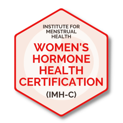 Institute for Menstrual Health, Women’s Hormone Health Certification (IMH-C)